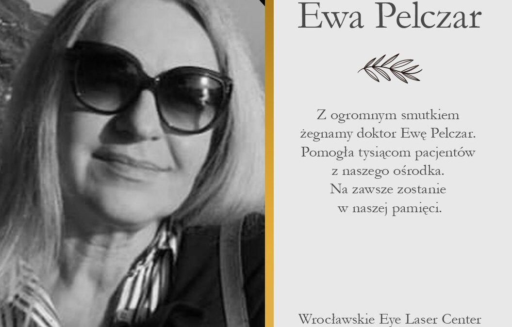Z ogromnym smutkiem żegnamy doktor Ewę Pelczar