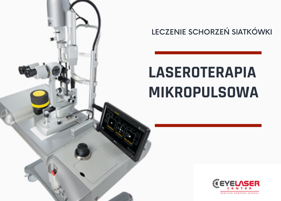 laseroterapia mikropulsowa, eye laser center wroclaw, leczenie chorób siatkówki, cukrzyca, cukrzcowy obrzęk plamki, okulista,